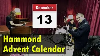 Hammond Advent Calendar, Dec 13th - Impressions