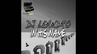 DJ Leandro - In his name (Original mix) [DEEP HOUSE]