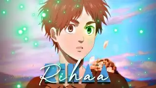 Rihaa | Eren Edit | Hindi AMV