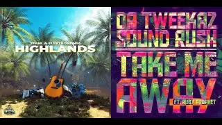 Stahl & Elektronomia - Highlands / Da Tweekaz & Sound Rush - Take Me Away [Mashup] | RaveDJ