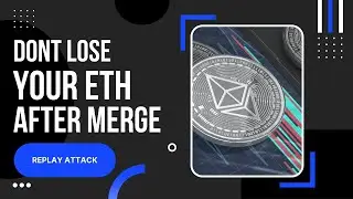 Dont lose your ETH after merge | Replay Attack explained