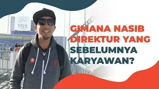Gimana Nasib Direktur Yang Sebelumnya Karyawan? | Lawyer Traveller #1