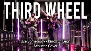 Use Somebody (Kings of Leon) - Acoustic Cover