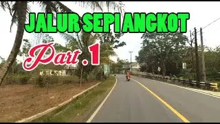JALUR SEPI DARI ANGKOT PART#1 || RANGKASBITUNG - SAJIRA