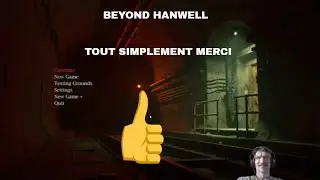 Beyond Hanwell Gameplay et présentation commenté :)