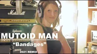 Cover Song Birthday Party: Mutoid Man "Bandages" [2021 remix]