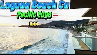 Laguna Beach Ca🌴🌴Pacific Edge Hotel