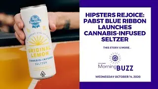 HIPSTERS REJOICE: PABST BLUE RIBBON LAUNCHES CANNABIS-INFUSED SELTZER | TRICHOMES Morning Buzz