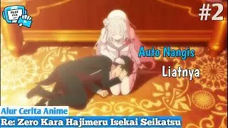 Anak Yang Polos Ini Difitnah dan Dikhianati -Alur Cerita Anime Re:Zero Kara Hajimeru Isekai Seikatsu