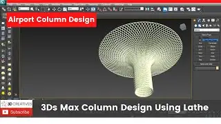 3Ds max interior airport column design using Lathe Modifier