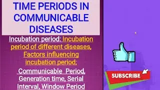 Time Periods in Communicable Diseases