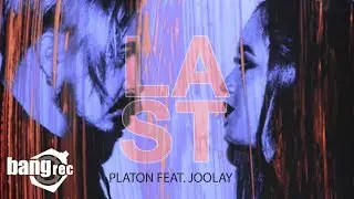 PLATON FEAT. JOOLAY - Last