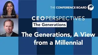 The Generations, A View from a Millennial | CEO Perspectives