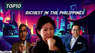 Top10 Richest in the Philippines 2021  | Race4 top10