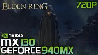 Elden Ring | MX130/GT 940MX | 2GB GDDR5 | DX12 Unnoficial Patch