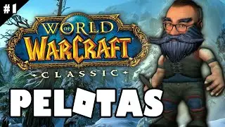 🔴 ¡REGRESA WOW CLASSIC! | PELOTAS #1