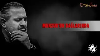Hüseyin Türküdenizi Munzur'un Dağlarında (Bilmezsin Sen Seni En Çok Ben)