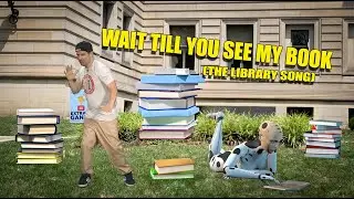 Wait Till You See My Book (The Library Song)