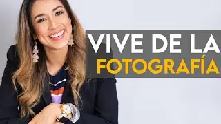 Cómo Vivir de la Fotografía. Haz esto.