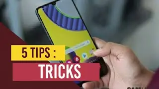 Top 5 tips and tricks of Galaxy M21 phone