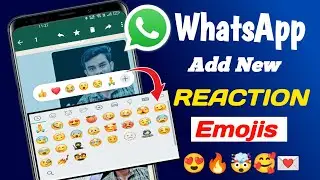 Whatsapp Reaction Features (New Update) | WhatsApp Message Reaction ADD NEW EMOJIS 😍🔥🤯