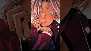 Baby i m yours [badass anime].. #tokyorengers #anime