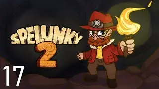 CRUSHING IT! - Let's Play Spelunky 2 - PC Gameplay Part 17