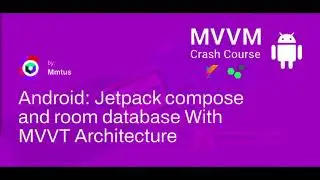 Android: Jetpack Compose and Room Database With MVVM architecture #1