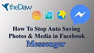 How to Stop Auto Saving Photos and Media in Facebook Messenger | Facebook Tricks | theDaw