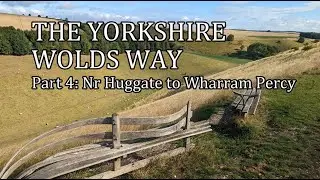 Walking the Yorkshire Wolds Way | Part 4 Nr Huggate to Wharram Percy (Day 5) | Walk the Chalk