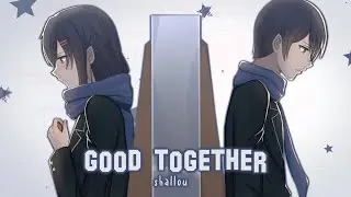 Nightcore - Good Together - Shallou [Switching Vocals]