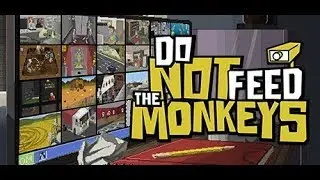 Я наблюдаю за тобой #1 Do Not Feed the Monkeys