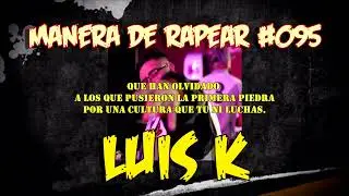 LuisK- Mil Maneras de rapear ( Prod: Raka 2018)