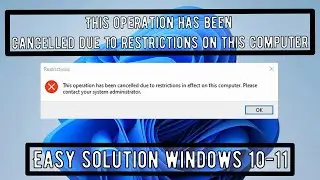 THIS OPERATION HAS BEEN CANCELLED DUE TO RESTRICTIONS IN EFFECT ON THIS COMPUTER | Windows 10-1