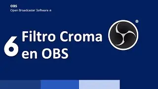 6. Filtro Croma en OBS / Filtros y Propiedades en OBS