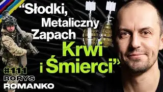 #111 Jak Konflikt w Ukrainie Zmienił Oblicze Wojny, Okopy, Drony, Szkolenia - ft. Borys Romanko