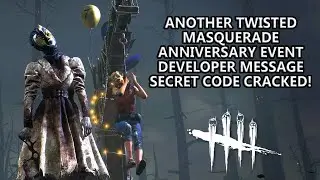Dead By Daylight| Cracked Another Twisted Masquerade 7th Anniversary Developer Message Secret Code!