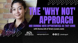 Taking the ‘Why Not’ Approach and Running with Opportunities as they come | Donna Litt