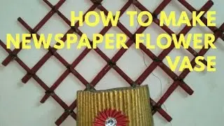How to make newspaper flower vase 