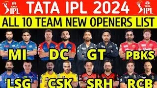 IPL 2024 | All Teams New Openers List 2024 | TATA IPL 2024 All 10 Teams Best Openers List