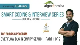 Hidden Integer Overflow Bug of Binary Search for 20 years (JAVA)-Part 1 of 2  || Algorithmica