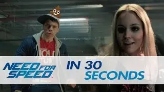 Need for Speed: In 30 Seconds!