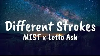 Different Strokes - MIST x Lotto Ash (Lyrics)