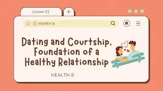 Health 8: Lesson 1: Dating and Courtship | Quarter 2