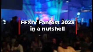 FFXIV FANFEST 2023 in a nutshell