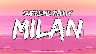 Supreme Patty - Milan (Lyrics)