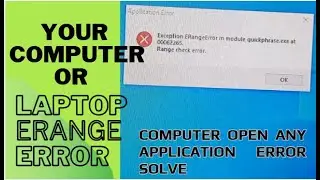 কম্পিউটারে ইরোর সমস্যা সমাধান।Exception ERange Error in module quickphrase exe. Application error ।