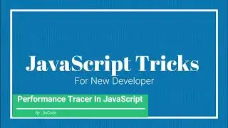 Performance Tracer In JavaScript | measuring JavaScript performance with simple example code