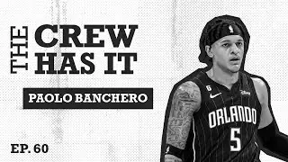 Paolo Banchero talks NBA, Orlando Magic, LeBron, & his love for Power | Ep 60 | The Crew Has It