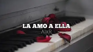 La amo a ella - AlxR (audio original).